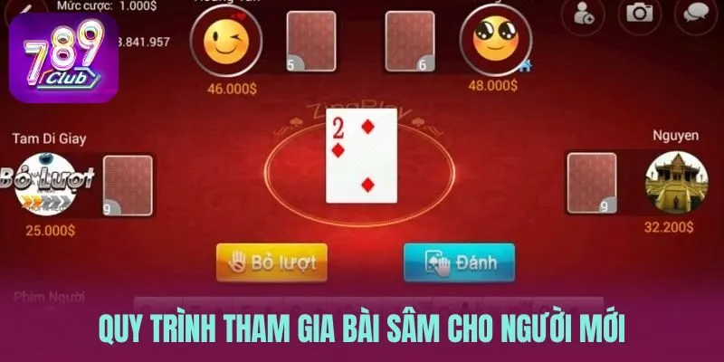 Quy trình tham gia bài sâm cho người mới