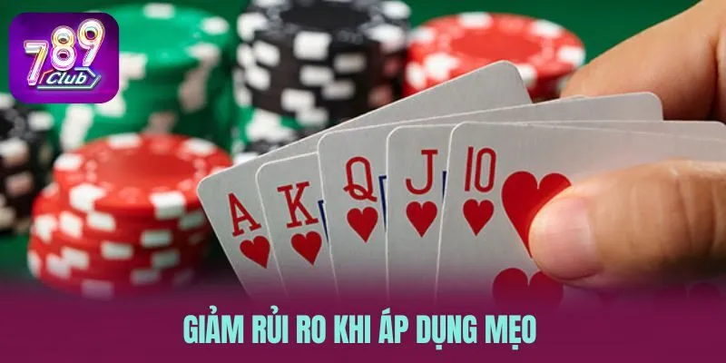 Giảm rủi ro khi áp dụng mẹo