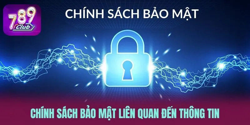 Chính sách bảo mật liên quan đến thông tin
