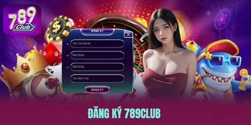 Đăng Ký 789CLUB