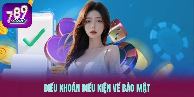 Điều khoản điều kiện của nhà cái về bảo mật