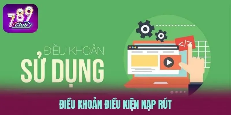 Điều khoản điều kiện nạp rút