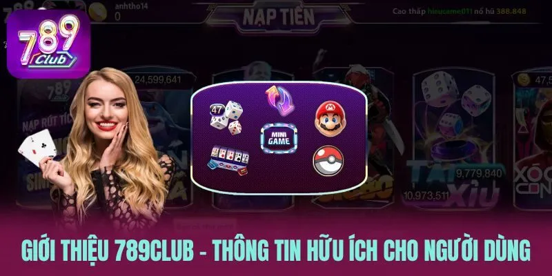 Giới thiệu 789CLUB - thông tin hữu ích cho người dùng