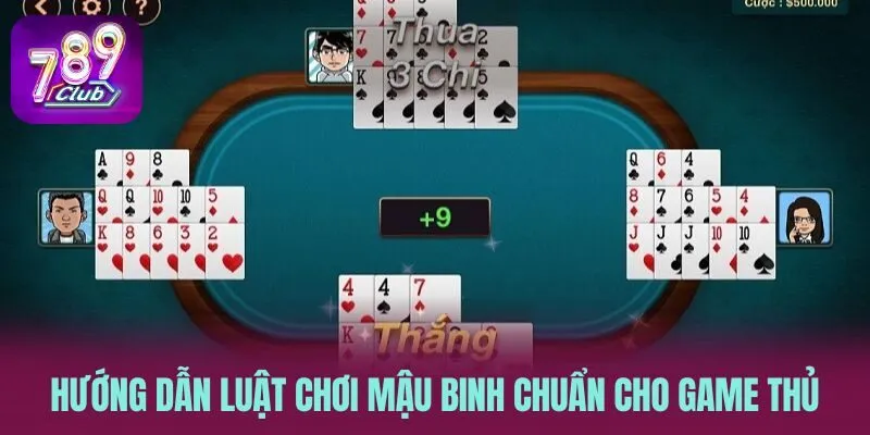 Hướng dẫn luật chơi mậu binh chuẩn cho game thủ