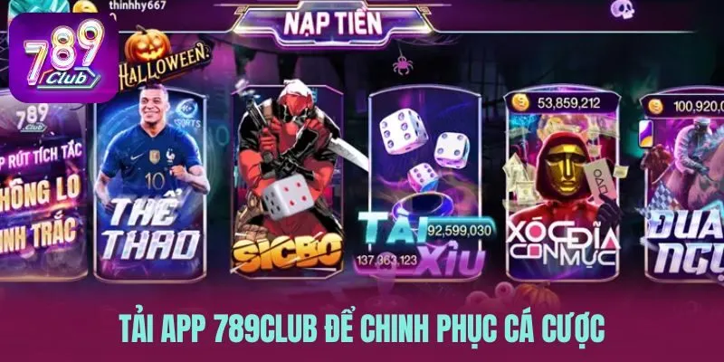 Tải app 789CLUB để chinh phục cá cược